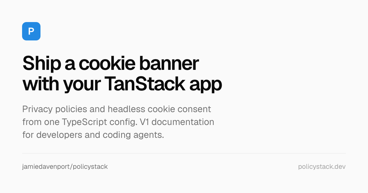 Ship a cookie banner with your TanStack app — PolicyStack